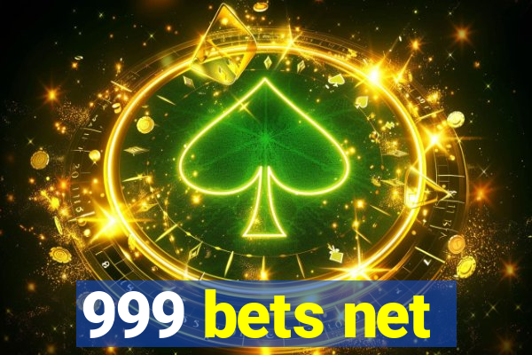 999 bets net